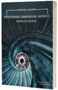 Prefigurarea dimensiunii sacrului. Adancul sinelui