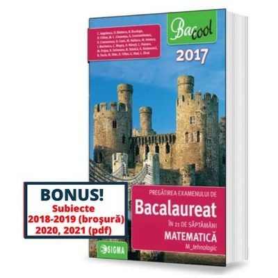 Pregatirea examenului de bacalaureat la matematica in 21 de saptamani