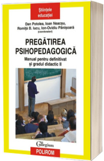 Pregatirea psihopedagogica. Manual pentru definitivat si gradul didactic II