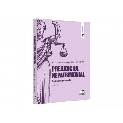 Prejudiciul nepatrimonial. Partea I. Aspecte generale