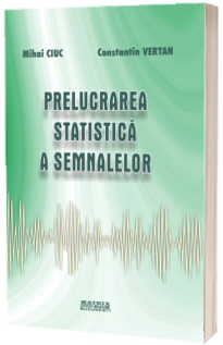 Prelucrarea statistica a semnalelor