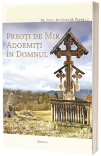 Preoti de Mir adormiti in Domnul