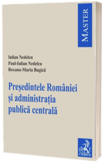 Presedintele Romaniei si administratia publica centrala