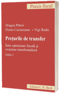 Preturile de transfer. Intre optimizare fiscala si evaziune transfrontaliera. Editia a II-a