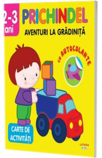 Prichindel. Aventuri la gradinita. Carte de activitati cu autocolante. 2-3 ani