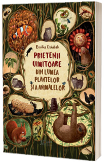 Prietenii uimitoare din lumea plantelor si a animalelor