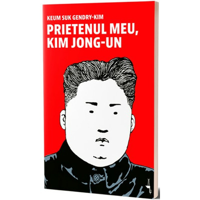 Prietenul meu, Kim Jong-un