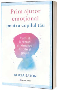 Prim ajutor emotional pentru copilul tau