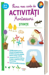Prima mea carte de activitati Montessori. Stiinte