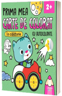 Prima mea carte de colorat. In calatorie