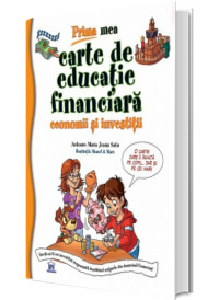 Prima mea carte de educatie financiara. Economii si investitii - Maria Jesus Soto