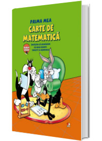 Prima mea carte de matematica. Invatam sa numararm cu Bugs Bunny, Tweety si Compania