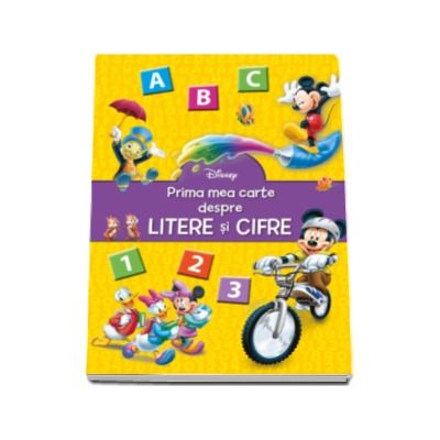 Prima mea carte despre litere si cifre - Disney