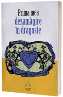 Prima mea dezamagire in dragoste