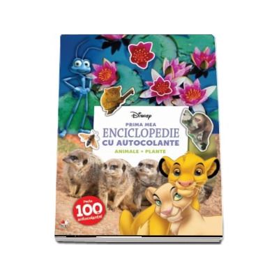 Prima mea enciclopedie cu autocolante. Animale. Plante - Disney (Peste 100 de autocolante)