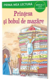 Prima mea lectura. Printesa si bobul de mazare. Carte cu majuscule (Nivelul 2)