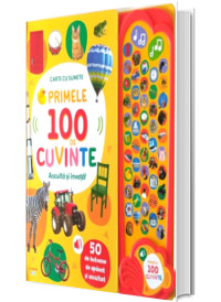 Primele 100 de cuvinte. Asculta si invata! Carte cu sunete