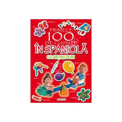 Primele 100 de cuvinte in spaniola carte cu abtibilduri