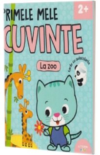 Primele mele cuvinte - La zoo