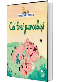 Primele mele povesti, volumul 3. Cei trei purcelusi
