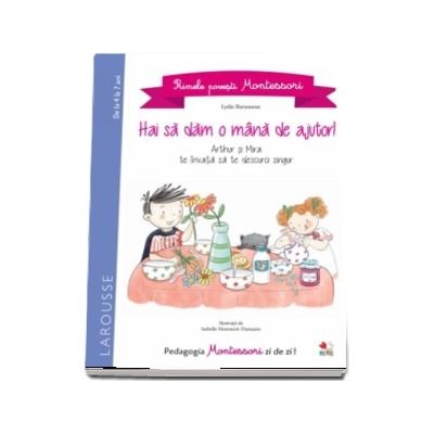 Primele povesti Montessori. Hai sa dam o mana de ajutor!