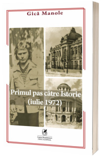 Primul pas catre Istorie (iulie 1972)