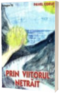 Prin viitorul netrait. Octogon 73