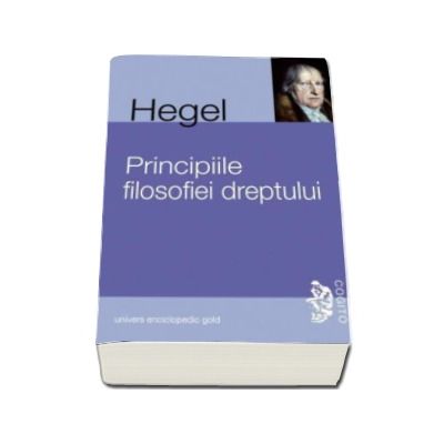 Principiile filosofiei dreptului - Hegel