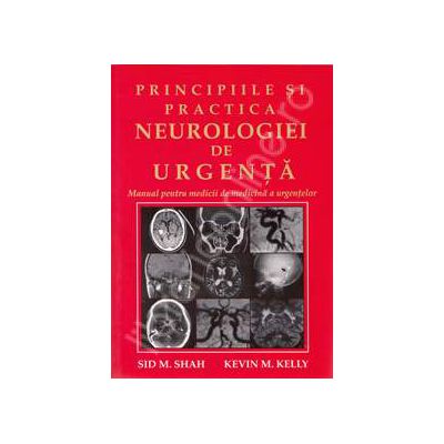 Principiile si practica neurologiei de urgenta. Manual pentru medicii de medicina a urgentelor