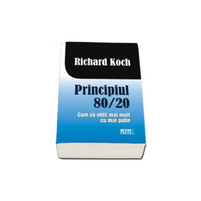 Principiul 80-20. Cum sa obtii mai mult cu mai putin