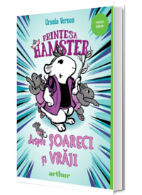 Printesa Hamster, volumul 2. Despre soareci si vraji