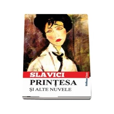 Printesa si alte nuvele - Ioan Slavici