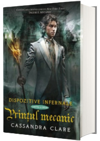 Printul mecanic. Dispozitive infernale, volumul II
