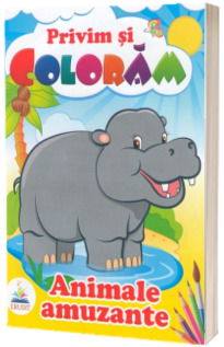 Privim si coloram. Animale amuzante