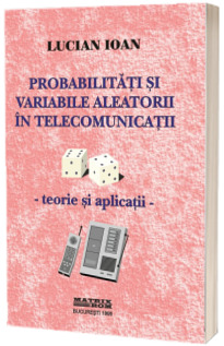 Probabilitati si variabile aleatorii in telecomunicatii