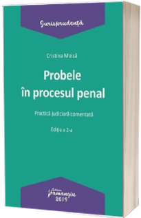 Probele in procesul penal. Editia a 2-a