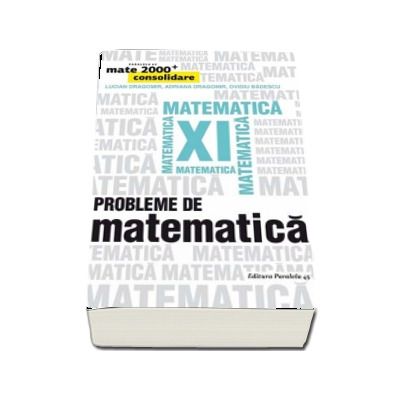 Probleme de Matematica pentru clasa a XI-a, Consolidare - Editie 2014