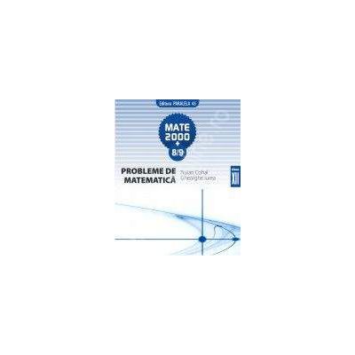 MATE 2000+8/9.PROBLEME DE MATEMATICA. CLASA A XII-A