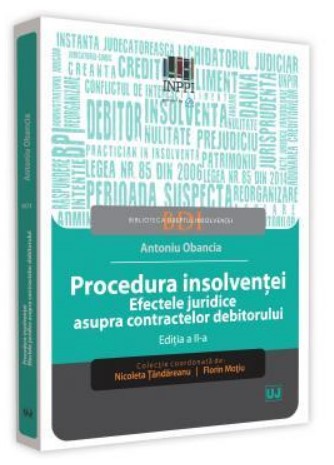 Procedura insolventei. Efectele juridice asupra contractelor debitorului - Editia a II-a