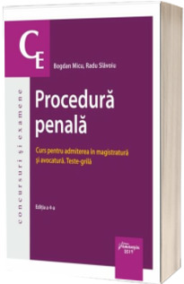 Procedura penala. Curs pentru admiterea in magistratura si avocatura. Teste-grila. Editia a 4-a