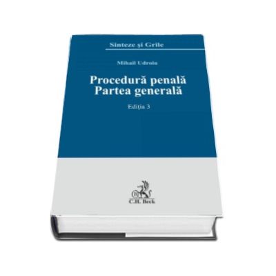 Procedura penala. Partea generala. Sinteze si grile - Editia 3 (Mihail Udroiu)