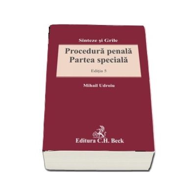 Procedura penala. Partea speciala. Editia 5 - Mihail Udroiu (Sinteze si grile)