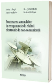 Procesarea semnalelor in receptoarele de razboi electronic de non-comunicatii