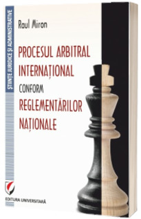 Procesul arbitral international conform reglementarilor nationale