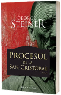 Procesul de la San Cristobal - George Steiner