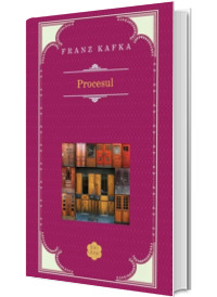 Procesul - Franz Kafka  (Editie Cartonata)