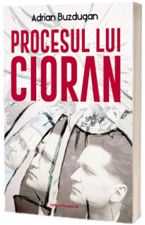 Procesul lui Cioran