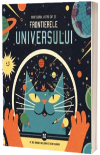 Profesorul Astro Cat si Frontierele Universului (Cosmosul pe intelesul tau)