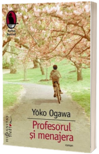 Profesorul si menajera - Yoko Ogawa (Raftul Denisei)