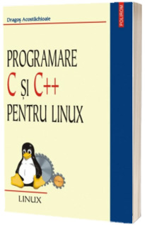 Programare C si C++ pentru Linux